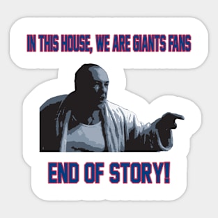 In This House, We Are Giants Fans... END OF STORY! Sticker